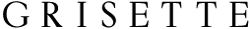 grisette